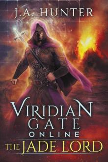 Viridian Gate Online: The Jade Lord: A litRPG Adventure (The Viridian Gate Archives Book 3)