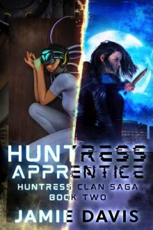 Huntress Apprentice (Huntress Clan Saga Book 2) Huntress Apprentice (Huntress Clan Saga Book 2)