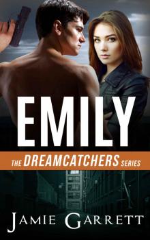 Emily (Dreamcatchers Romantic Suspense Series Book 1)