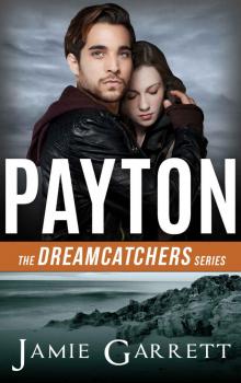 Payton (Dreamcatchers Romantic Suspense Series Book 3)