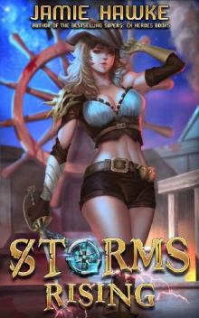 Storms Rising: A Pirate LitRPG Adventure (Lost Pirates Book 3) Storms Rising: A Pirate LitRPG Adventure (Lost Pirates Book 3)