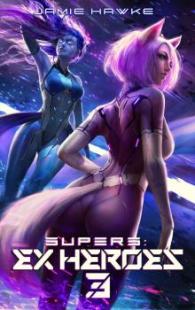 Supers - Ex Heroes 3 Supers - Ex Heroes 3
