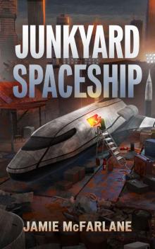 Junkyard Spaceship (Junkyard Pirate Book 3) Junkyard Spaceship (Junkyard Pirate Book 3)