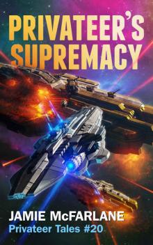 Privateer's Supremacy (Privateer Tales Book 20) Privateer's Supremacy (Privateer Tales Book 20)