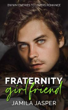 Fraternity Girlfriend: Enemies to Lovers Romance
