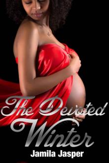 The Devoted Winter: BWWM Billionaire Romance Novel (Her Winter Love Series Book 1) The Devoted Winter: BWWM Billionaire Romance Novel (Her Winter Love Series Book 1)