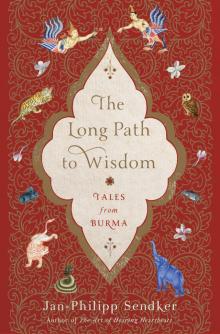 The Long Path to Wisdom The Long Path to Wisdom