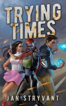 Trying Times