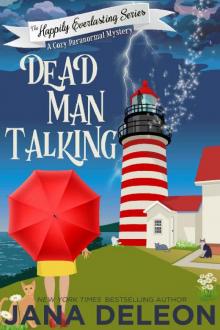 Dead Man Talking: A Cozy Paranormal Mystery (The Happily Everlasting Series Book 1)