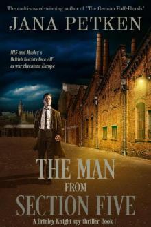 The Man from Section Five: A Brinley Knight Spy Thriller