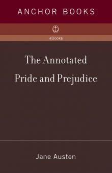 The Annotated Pride and Prejudice The Annotated Pride and Prejudice