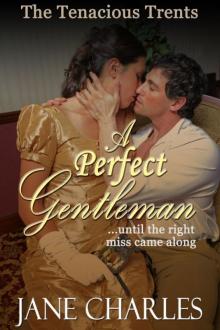 Tenacious Trents 02 - A Perfect Gentleman Tenacious Trents 02 - A Perfect Gentleman