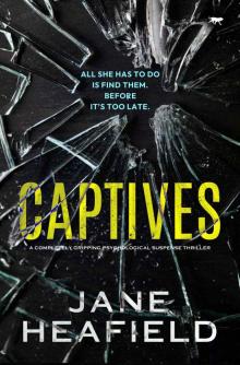 Captives: a completely gripping psychological suspense thriller