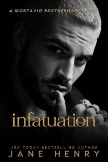 Infatuation: A Slow Burn Dark Mafia Romance Novel (Montavio Brotherhood)