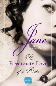 The Passionate Love of a Rake: HarperImpulse Historical Romance The Passionate Love of a Rake: HarperImpulse Historical Romance