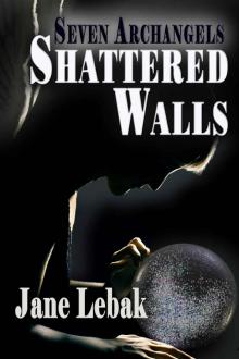 Shattered Walls (Seven Archangels Book 3)
