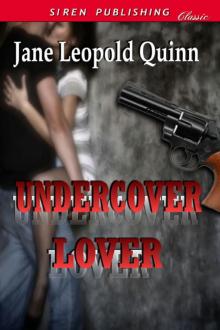 Quinn, Jane Leopold - Undercover Lover (Siren Publishing Classic) Quinn, Jane Leopold - Undercover Lover (Siren Publishing Classic)