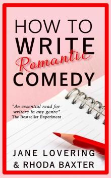 How to Write Romantic Comedy How to Write Romantic Comedy
