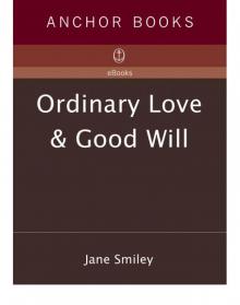 Ordinary Love and Good Will Ordinary Love and Good Will
