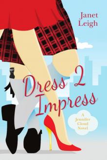 Dress 2 Impress: A Jennifer Cloud Novel (Jennifer Cloud Series) Dress 2 Impress: A Jennifer Cloud Novel (Jennifer Cloud Series)