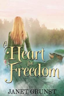A Heart for Freedom: He longs for freedom, but won’t risk the lives of those he loves.