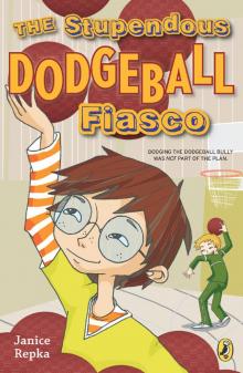 The Stupendous Dodgeball Fiasco The Stupendous Dodgeball Fiasco