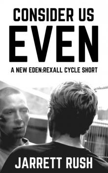 Consider Us Even_New Eden Series_Rexall Cycle Consider Us Even_New Eden Series_Rexall Cycle