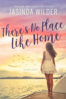 There's No Place Like Home (The One Series Book 3) There's No Place Like Home (The One Series Book 3)