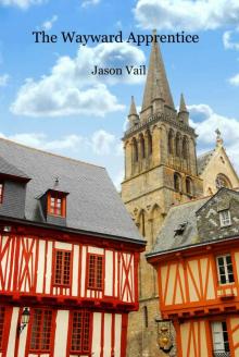 The Wayward Apprentice (A Stephen Attebrook mystery Book 1)