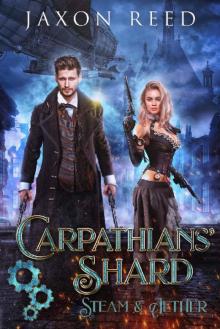 Carpathians' Shard (Steam & Aether Book 4)