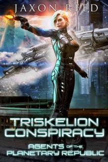 Triskelion Conspiracy (Agents of the Planetary Republic Book 3)
