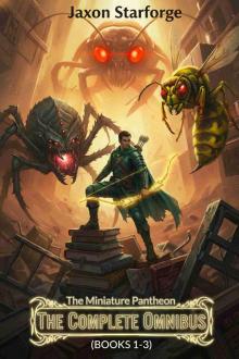 The Miniature Pantheon: The Complete Omnibus (Books 1-3): A Apocalyptic LitRPG Fantasy Adventure