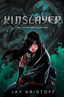 Kinslayer (The Lotus War) Kinslayer (The Lotus War)