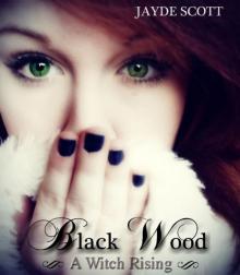Black Wood (A Witch Rising) Black Wood (A Witch Rising)