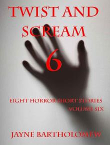 Twist and Scream - Volume 6 (Horror Short Stories)