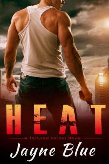 Heat (Tortured Heroes Book 2) Heat (Tortured Heroes Book 2)