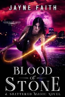 Blood of Stone: A Shattered Magic Novel (Stone Blood Book 1)