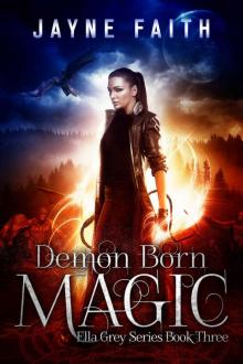 Demon Born Magic (Ella Grey Series Book 3)
