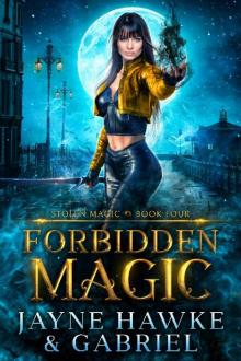 Forbidden Magic (Stolen Magic Book 4) Forbidden Magic (Stolen Magic Book 4)