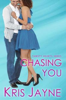 Chasing You (Thirsty Hearts Book 4) Chasing You (Thirsty Hearts Book 4)
