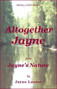 Altogether Jayne (Jayne's Nature)