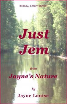 Just Jem (Jayne's Nature)