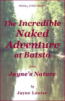 The Incredible Naked Adventure at Batsto (Jayne's Nature)