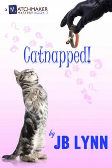 Catnapped! (A Matchmaker Mystery Book 3) Catnapped! (A Matchmaker Mystery Book 3)