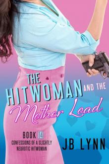 The Hitwoman and the Mother Load The Hitwoman and the Mother Load