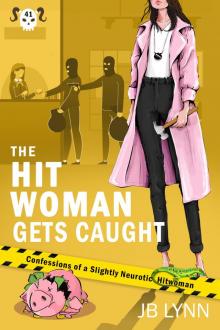 The Hitwoman Gets Caught: A Comical Crime Caper The Hitwoman Gets Caught: A Comical Crime Caper