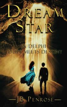 DreamStar: In Delphi - Duty Meets Destiny (The Delphi Countdown Trilogy Book 2)
