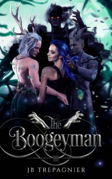 The Boogeyman: A Paranormal Reverse Harem Romance (The Monsters Under My Bed Book 3) The Boogeyman: A Paranormal Reverse Harem Romance (The Monsters Under My Bed Book 3)