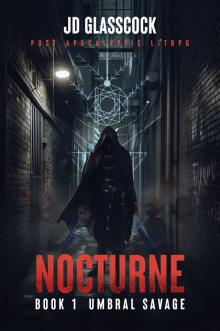 Nocturne -- Book 1 -- Umbral Savage: Post Apocalyptic Progression Fantasy