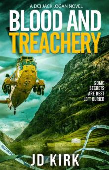 Blood and Treachery (DCI Logan Crime Thrillers Book 4)